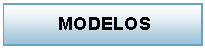 Cuadro de texto:           MODELOS